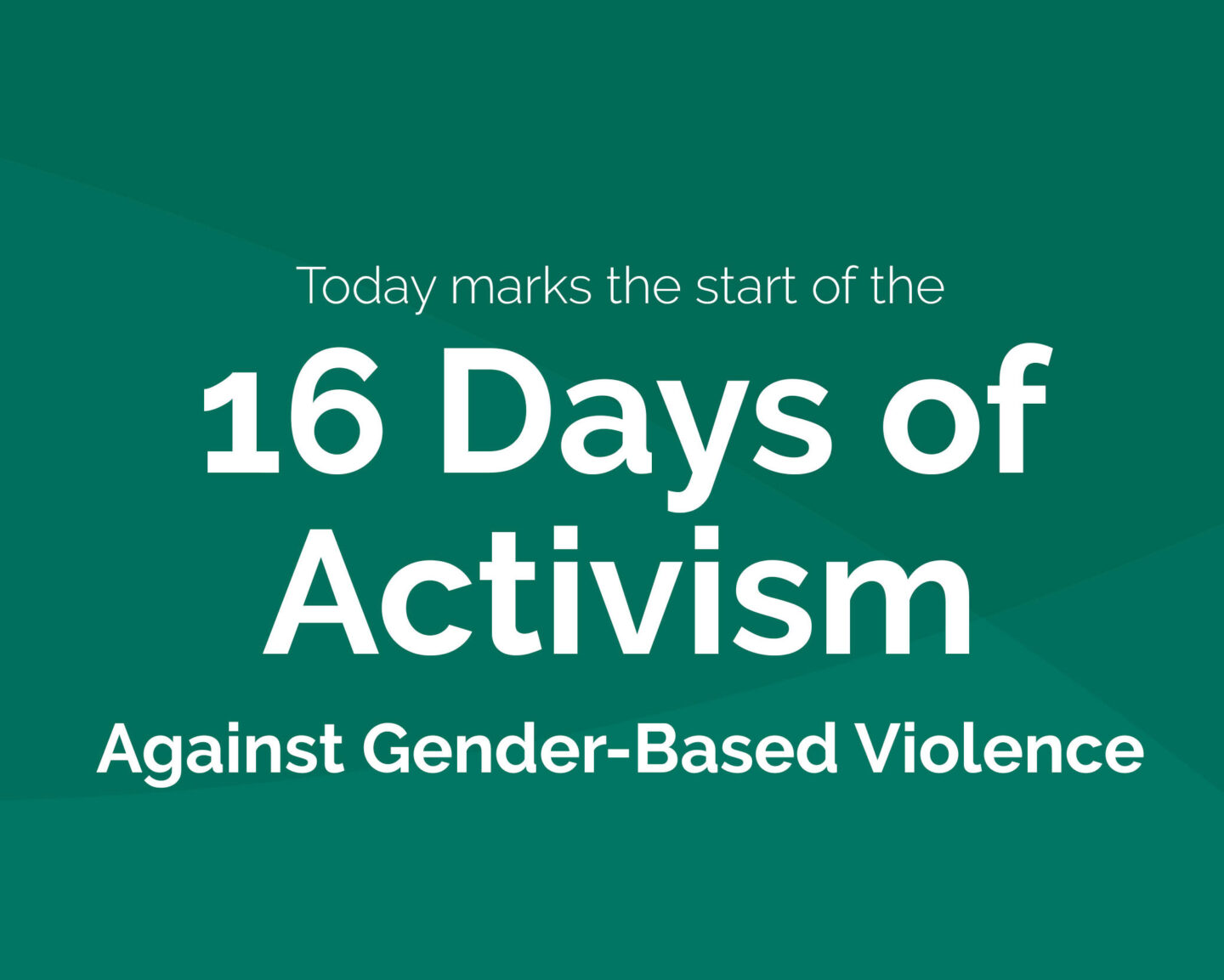 Text on a green background announces the start of the "16 Days of Activism Against Gender-Based Violence.